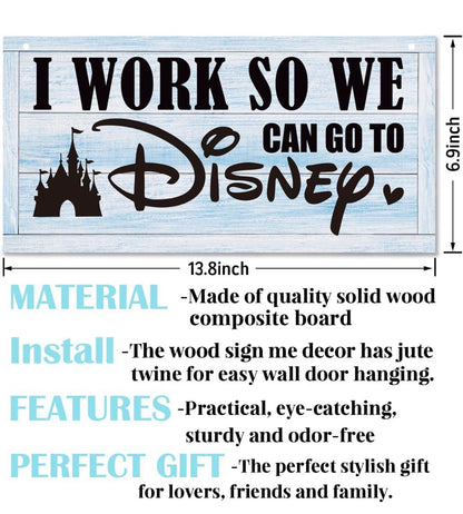 New & Sealed “I Work So We Can Go to Disney” Sign, Decorative Baby Blue
