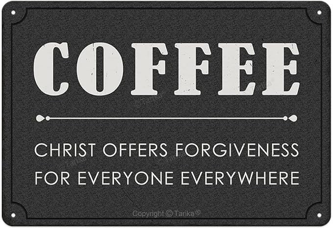Coffee Christ Offers Forgiveness for Everyone Everywhere Funny Quote Poster Tin