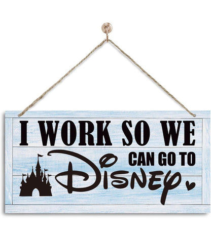 New & Sealed “I Work So We Can Go to Disney” Sign, Decorative Baby Blue